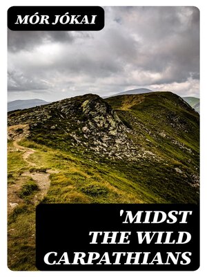 cover image of 'Midst the Wild Carpathians